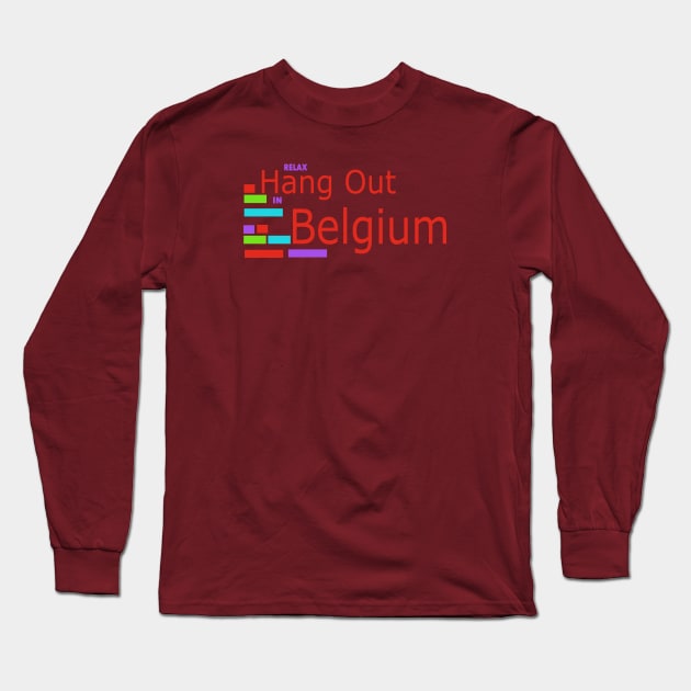 Hang Out in Belgium for Vacation Long Sleeve T-Shirt by etees0609